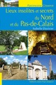 LIEUX INSOLITES ET SECRETS DU NORD ET DU PAS-DE-CALAIS (9782755809282-front-cover)