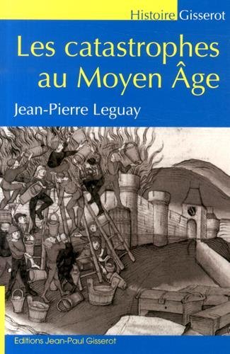 Les catastrophes au Moyen âge (9782755805154-front-cover)