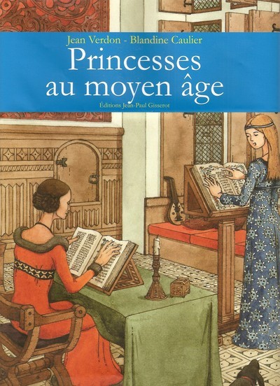 Les princesses au Moyen âge (9782755802528-front-cover)