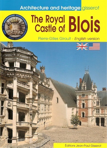 THE ROYAL CASTLE OF BLOIS (9782755804683-front-cover)