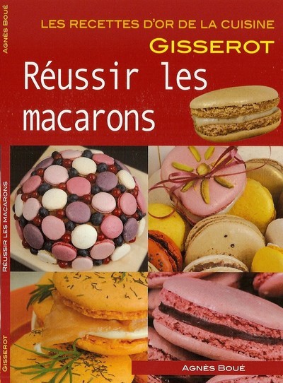 REUSSIR LES MACARONS  - RECETTES D'OR (9782755802801-front-cover)