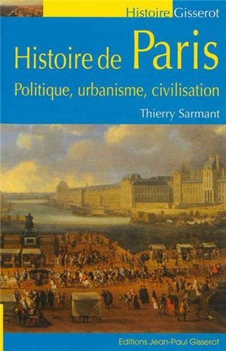 Histoire de Paris - politique, urbanisme, civilisation (9782755803303-front-cover)