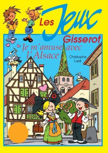 JE M'AMUSE AVEC L'ALSACE (9782755804171-front-cover)