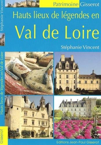 Hauts lieux de légendes en Val de Loire (9782755804935-front-cover)