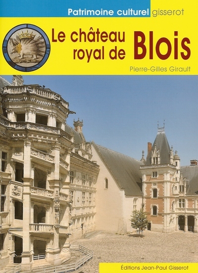 Le château royal de Blois (9782755800999-front-cover)