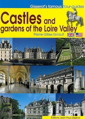 Castles and garden of the Loire Valley (9782755805079-front-cover)