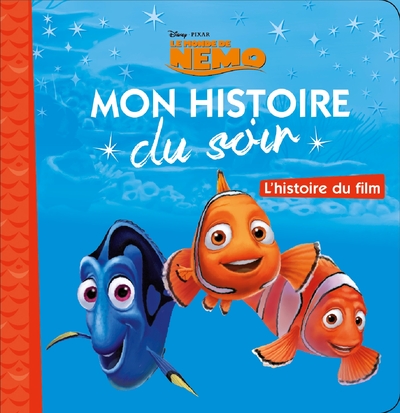 LE MONDE DE NEMO - Mon Histoire du Soir - L'histoire du film  - Disney Pixar (9782013350075-front-cover)
