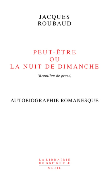 Peut-être ou La Nuit de dimanche  (Autobiographie romanesque), (Brouillon de prose) (9782021388237-front-cover)
