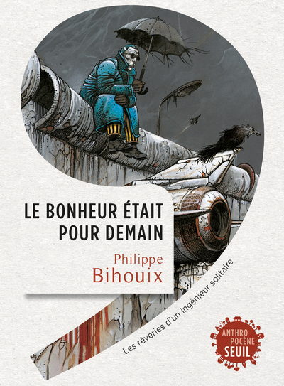 Le Bonheur était pour demain, Les rêveries d'un ingénieur solitaire (9782021388619-front-cover)