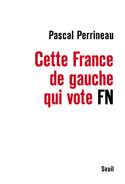 Cette France de gauche qui vote FN (9782021362596-front-cover)