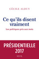 Ce qu'ils disent vraiment, Les politiques pris aux mots (9782021310160-front-cover)