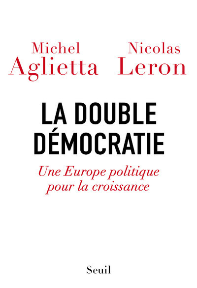 La Double Démocratie, Une Europe politique pour la croissance (9782021342697-front-cover)