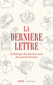 La Dernière lettre, Anthologie des derniers mots des grands hommes (9782021378696-front-cover)