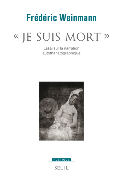 """Je suis mort"" ", Essai sur la narration autothanatographique (9782021395044-front-cover)
