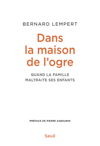 Dans la maison de l'ogre, Quand la famille maltraite ses enfants (9782021346787-front-cover)