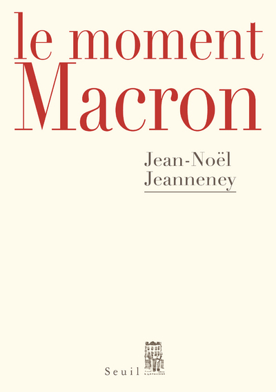 Le Moment Macron, Un président et l'Histoire (9782021384468-front-cover)