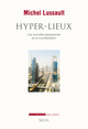 Hyper-lieux, Les nouvelles géographies de la mondialisation (9782021322507-front-cover)