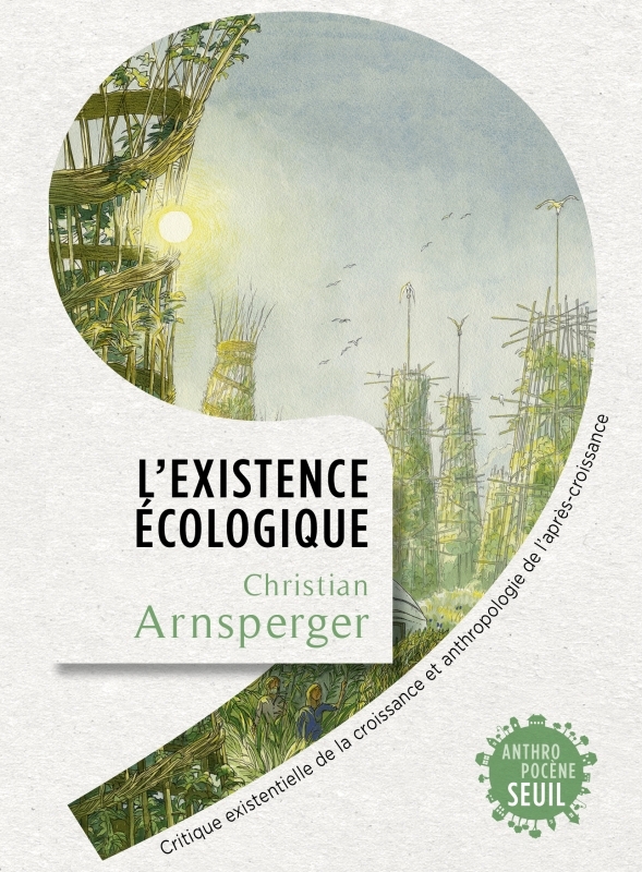 L'Existence écologique, Critique existentielle de la croissance et anthropologie de l'après-croissance (9782021397802-front-cover)