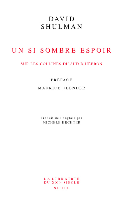 Un si sombre espoir  (Ta ayush  II 2007-2017 Préface de Maurice Olender), Sur les collines du sud dHébron (9782021392982-front-cover)