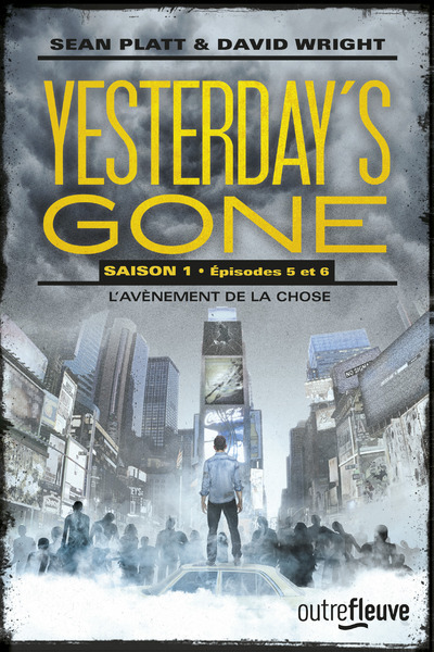 Yesterday's gone - saison 1 - épisode 5 et 6 L'avènement de la chose (9782265116214-front-cover)