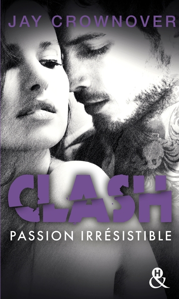 Clash : Passion irrésistible (T4), Après la série New Adult  Marked Men et BAD (9782280419994-front-cover)