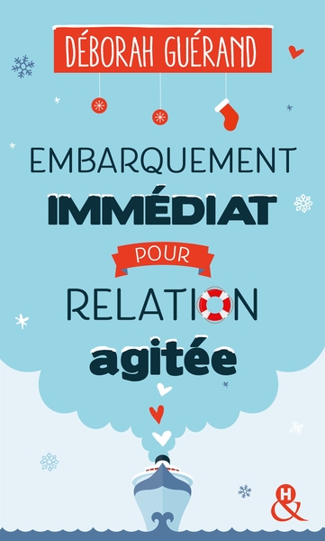 Embarquement immédiat pour relation agitée, Après le succès de "Tais-toi et embrasse-moi !", bienvenue à bord d'un Noël atypique (9782280430043-front-cover)