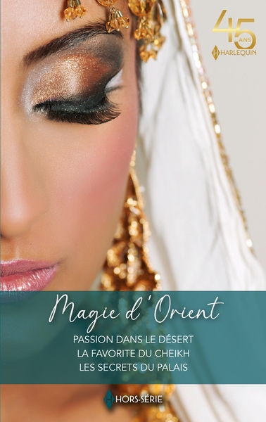 Magie d'Orient, Passion dans le désert - La favorite du cheikh - Les secrets du palais (9782280486576-front-cover)