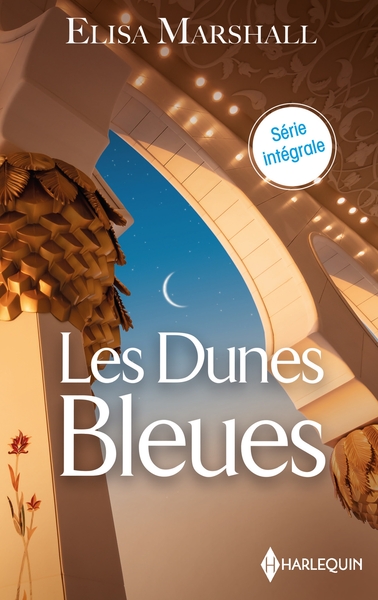 Les Dunes Bleues, L'héritière du cheikh - La princesse des Dunes bleues - La beauté des sables (9782280459655-front-cover)
