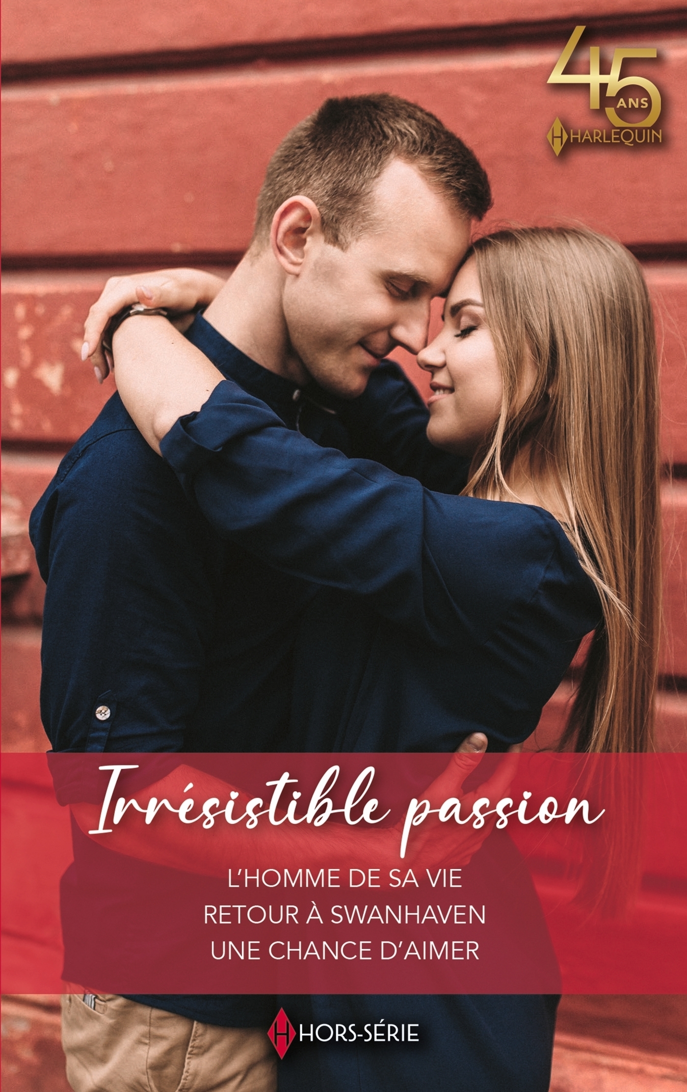 Irrésistible passion, L'homme de sa vie - Retour à Swanhaven - Une chance d'aimer (9782280487894-front-cover)