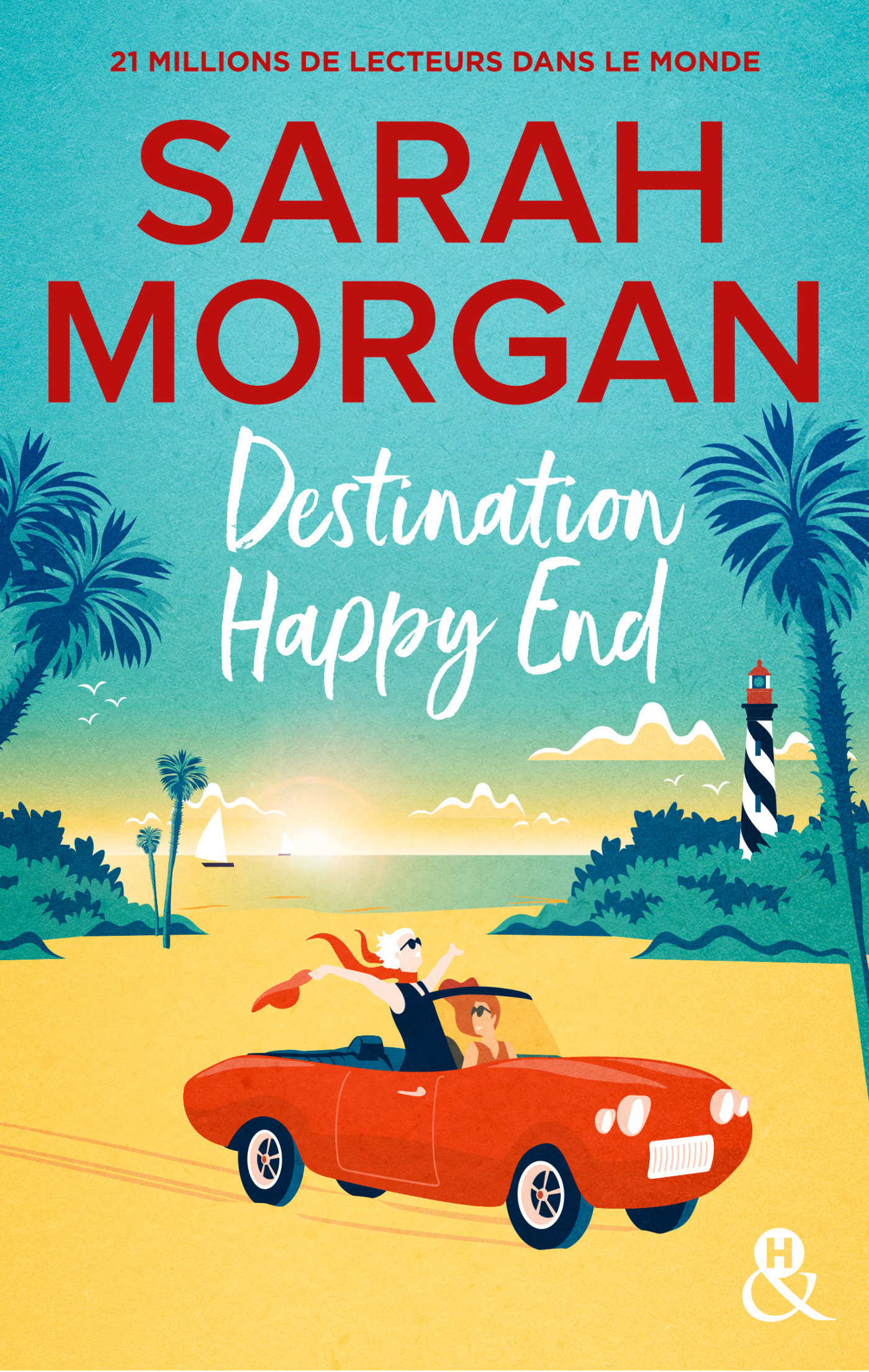 Destination Happy End, Embarquez pour un road-trip ensoleillé avec la nouvelle romance de Sarah Morgan ! (9782280469197-front-cover)