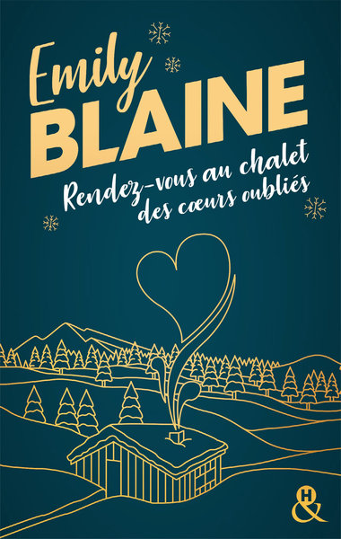 Rendez-vous au chalet des coeurs oubliés, La nouvelle romance de Noël d'Emily Blaine (9782280458269-front-cover)