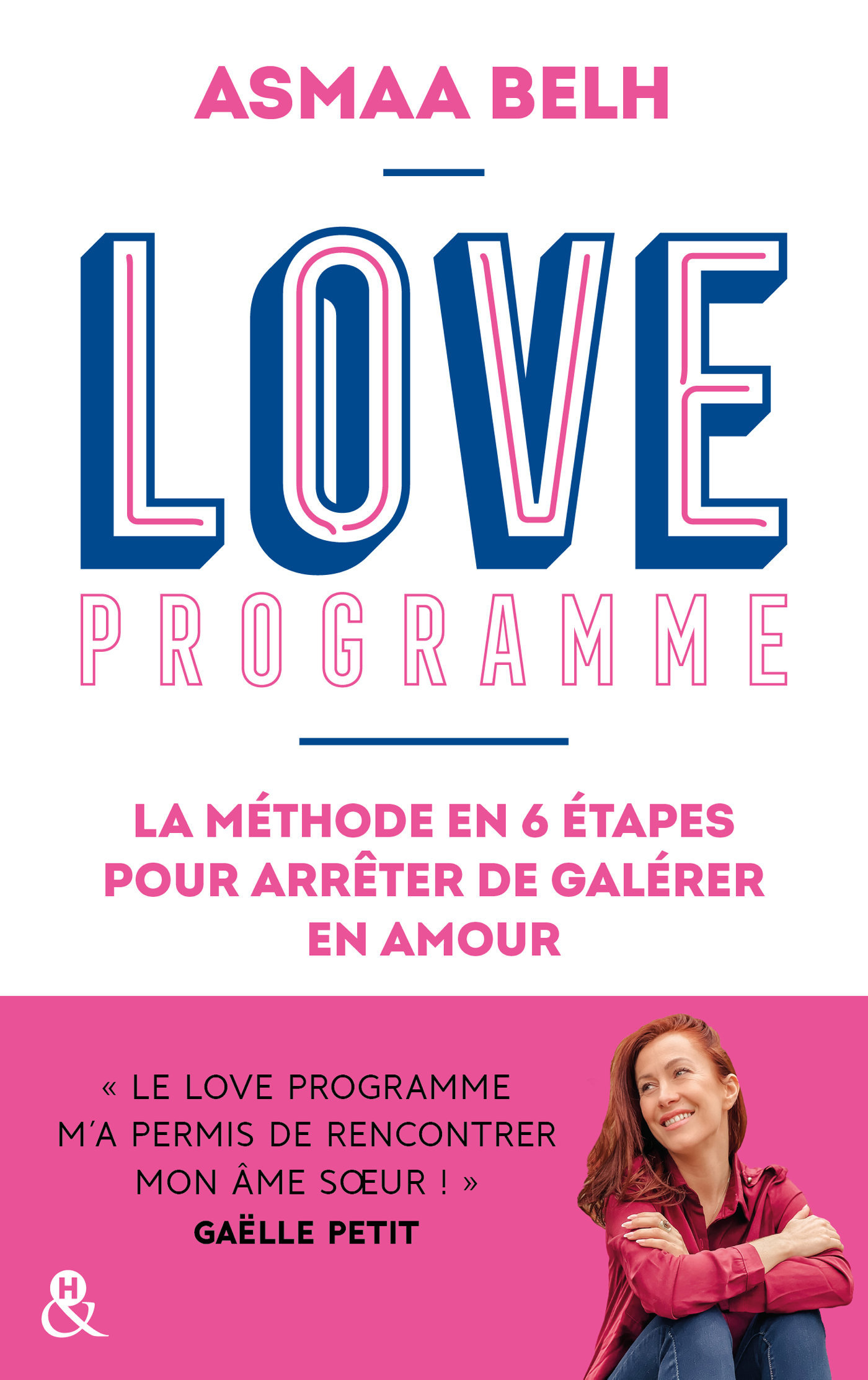 Love Programme, La méthode en 6 étapes pour arrêter de galérer en amour (9782280470957-front-cover)