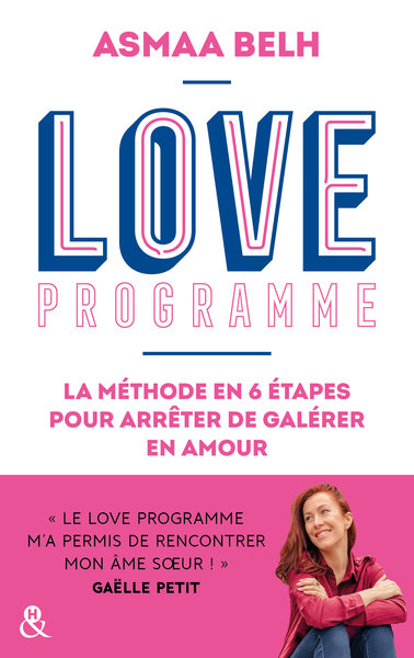 Love Programme, La méthode en 6 étapes pour arrêter de galérer en amour (9782280470957-front-cover)