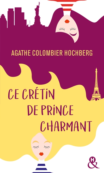 Ce crétin de prince charmant, Une comédie féminine pleine d'humour ! Découvrez également "mes amies, mes amours, mais encore ?" (9782280419369-front-cover)