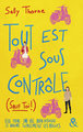 Tout est sous contrôle (sauf toi !), Après le succès de Meilleurs Ennemis, découvrez la nouvelle comédie romantique de Sally Tho (9782280460712-front-cover)