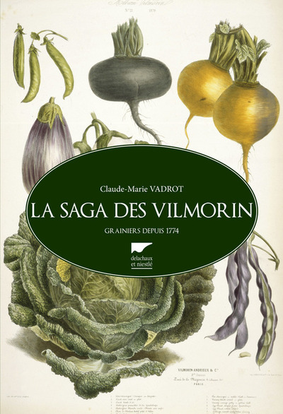 La saga des Vilmorin, Grainiers depuis 1773 (9782603020494-front-cover)