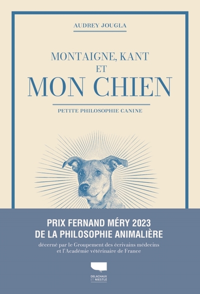 Montaigne, Kant et mon chien, Petite philosophie canine (9782603029275-front-cover)