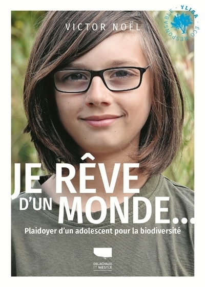 Je rêve d'un monde, Plaidoyer d'un adolescent pour la biodiversité (9782603027066-front-cover)