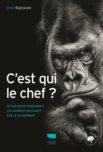C'est qui le chef ?, Ce que nous enseignent les animaux sauvages sur le leadership (9782603027561-front-cover)