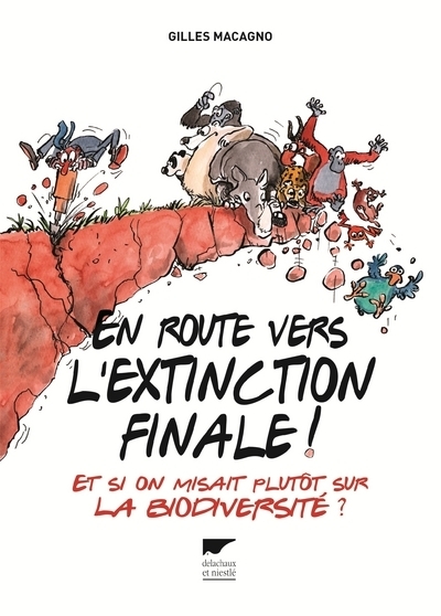 En route vers l'extinction finale !, Et si on misait plutôt sur la biodiversité ? (9782603025987-front-cover)