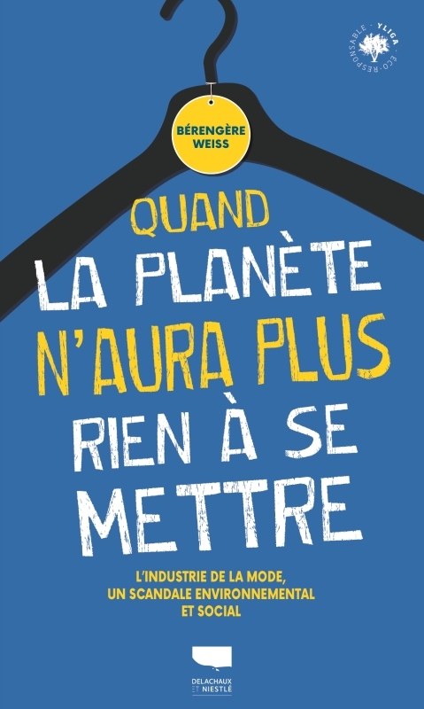 Quand la planète n'aura plus rien à se mettre, L'industrie de la mode, un scandale environnemental et social (9782603029350-front-cover)