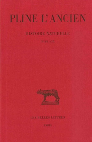 Histoire naturelle. Livre XXX, (Remèdes tirés des animaux - Magie) (9782251011806-front-cover)