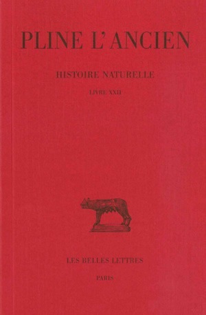 Histoire naturelle. Livre XXII, (Importance des plantes) (9782251011721-front-cover)