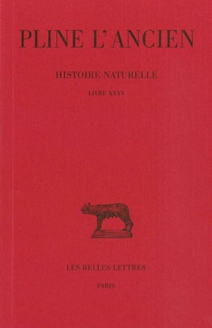Histoire naturelle. Livre XXXV, (De la Peinture) (9782251011851-front-cover)