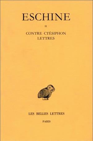 Discours. Tome II : Contre Ctésiphon - Lettres (9782251001142-front-cover)