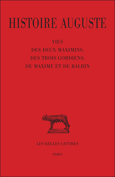 Histoire auguste. Tome IV, 1re partie : Vie des deux Maximins, des trois Gordiens, de Maxime et Balbin (9782251014777-front-cover)