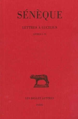 Lettres à Lucilius. Tome I : Livres I-IV (9782251012421-front-cover)