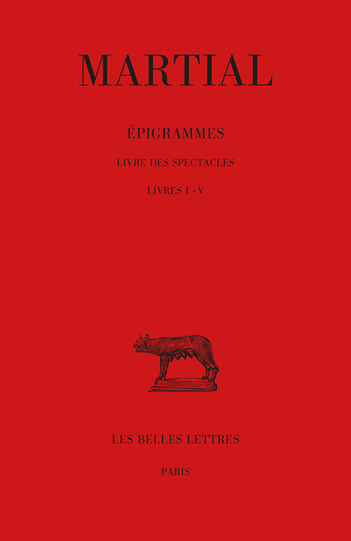 Épigrammes. Tome I : Livre des spectacles. Livres I - V, Nouvelle traduction (9782251014890-front-cover)