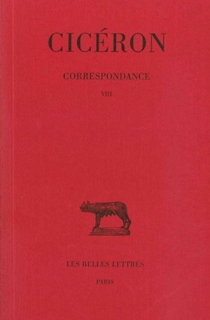 Correspondance. Tome VIII : Lettres DLXXXVII-DCCVI, (mars 45 - août 45 avant J.-C.) (9782251013220-front-cover)