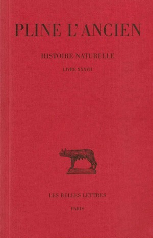 Histoire naturelle. Livre XXXVII, (Des pierres précieuses) (9782251011875-front-cover)